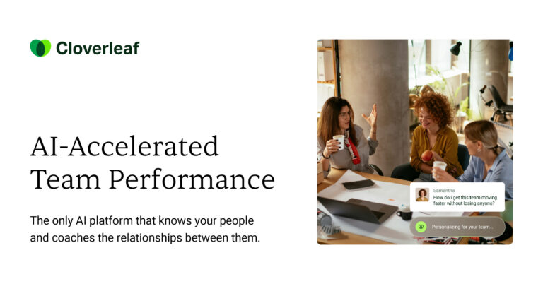 Three coworkers talk at a table while a Cloverleaf chat shows Samantha asking how to get her team moving faster without losing anyone